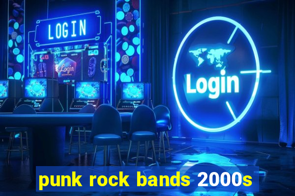 punk rock bands 2000s